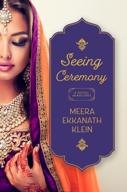 Seeing Ceremony : A Novel with Recipes, Paperback / softback Book