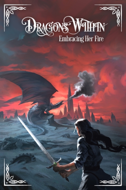 Dragons Within : Embracing Her Fire, Paperback / softback Book
