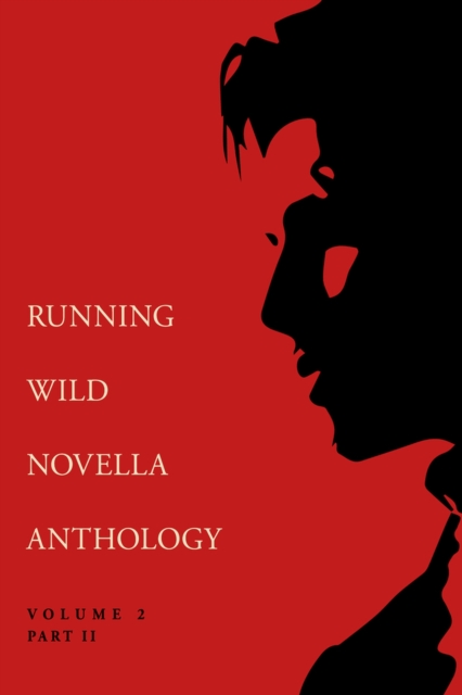 Running Wild Novella Anthology Volume 2, Part 2, Paperback / softback Book