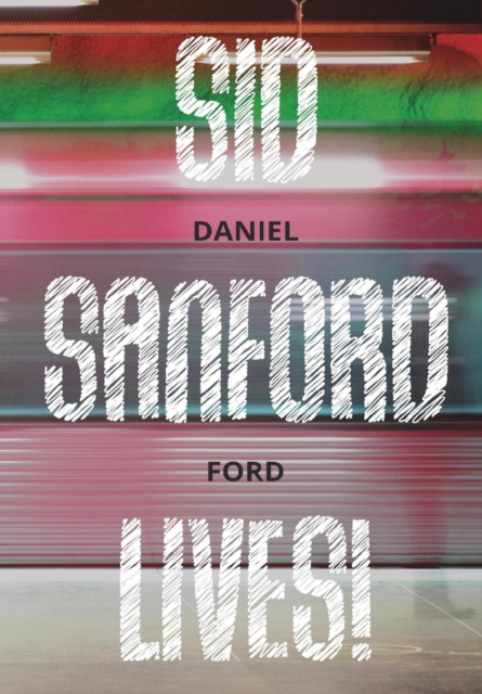 Sid Sanford Lives!, Hardback Book