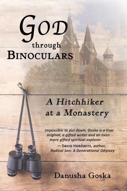 God Through Binoculars : A Hitchhiker at a Monastery, Paperback / softback Book
