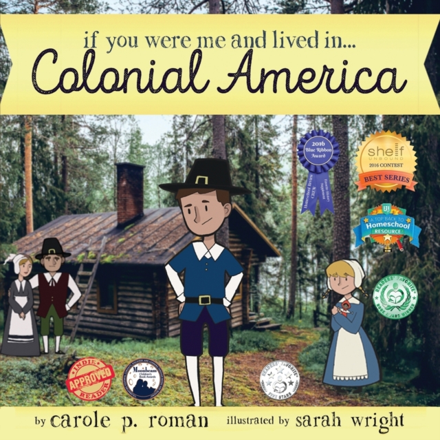 If You Were Me and Lived In... Colonial America : An Introduction to Civilizations Throughout Time, Paperback / softback Book