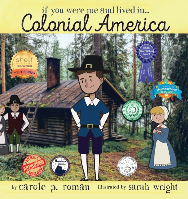 If You Were Me and Lived In... Colonial America : An Introduction to Civilizations Throughout Time, Hardback Book