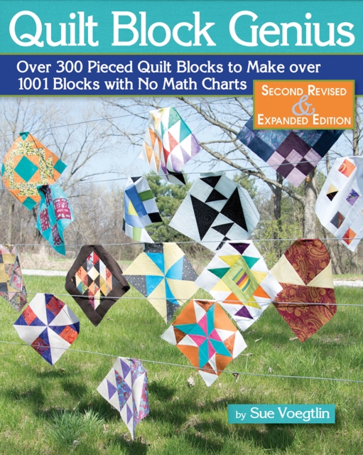 Quilt Block Genius, Expanded Second Edition : 1001 Pieced Quilt Blocks and No Math Charts, Paperback / softback Book