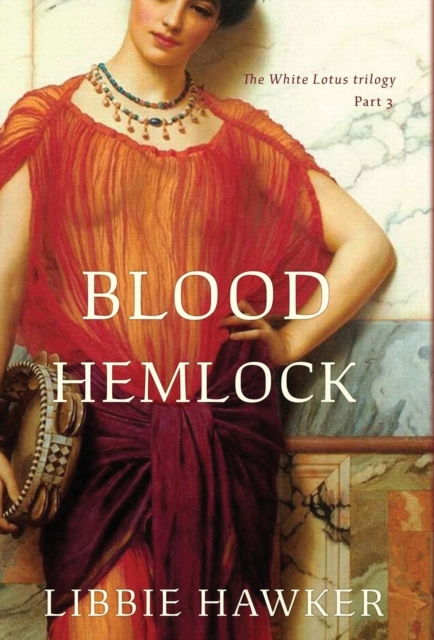 Blood Hemlock : Part 3 of the White Lotus trilogy, Hardback Book