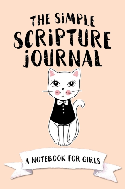 The Simple Scripture Journal : A Notebook for Girls, Paperback / softback Book