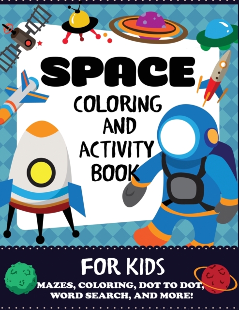 Space Coloring and Activity Book for Kids, Paperback / softback Book