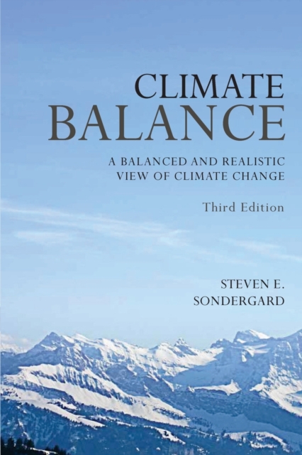 Climate Balance : A Balance and Realistic View of Climate Change - Third Edition, Paperback / softback Book