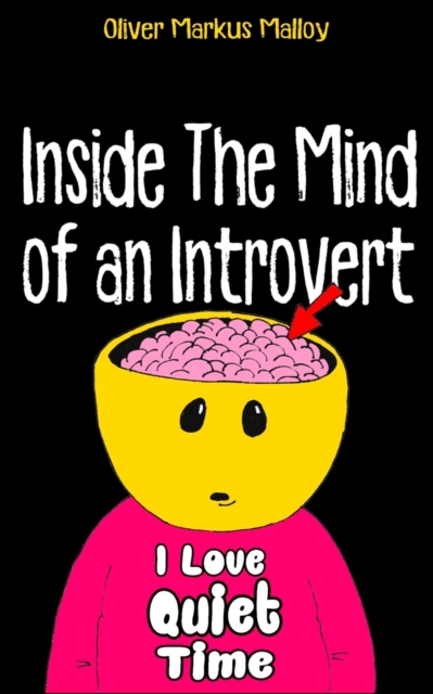 Inside The Mind of an Introvert : Comics, Deep Thoughts and Quotable Quotes, Paperback / softback Book