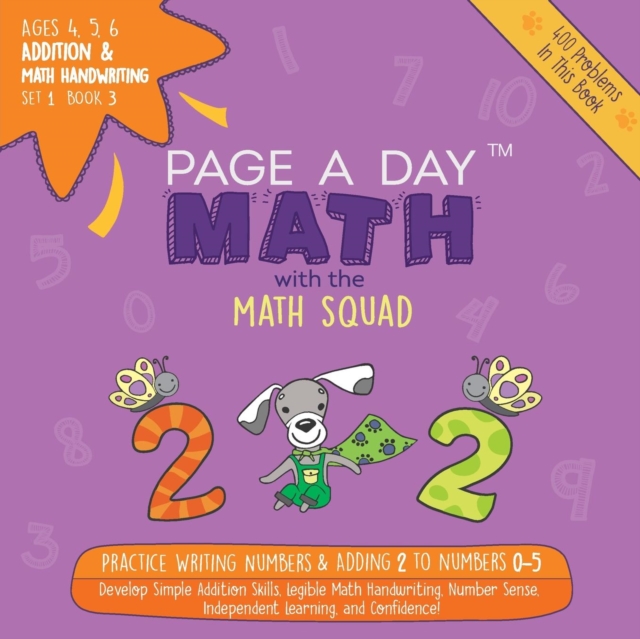 Addition & Math Handwriting Book 3 : Legible Math Handwriting & Adding 2 to Numbers 0-5, Paperback / softback Book