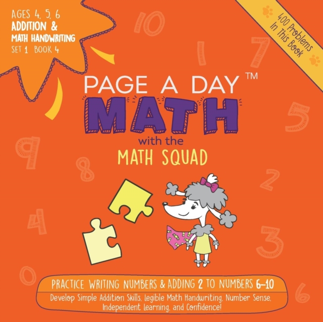 Addition & Math Handwriting Book 4 : Legible Math Handwriting & Adding 2 to Numbers 6-10, Paperback / softback Book