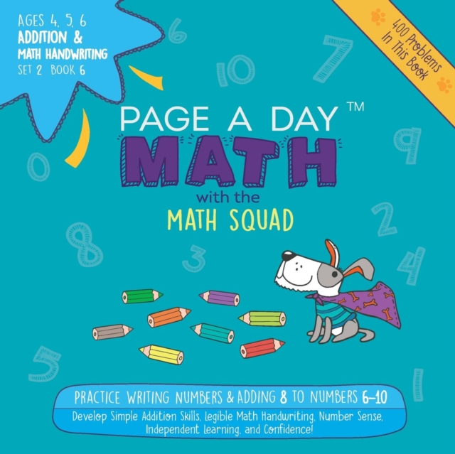 Page a Day Math Addition & Math Handwriting Book 6 Set 2 : Practice Writing Numbers & Adding 8 to Numbers 6-10, Paperback / softback Book