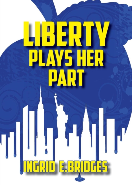 Liberty Plays Her Part : A Poetry Collection of Modern Times, Paperback / softback Book