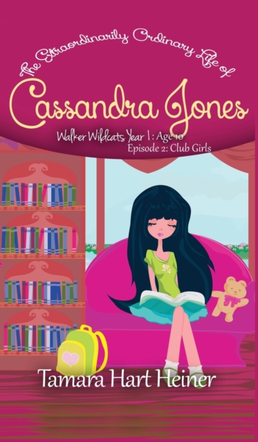 Club Girls (Episode 2) : The Extraordinarily Ordinary Life of Cassandra Jones, Hardback Book