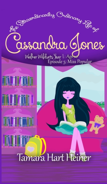 Miss Popular (Episode 5) : The Extraordinarily Ordinary Life of Cassandra Jones, Hardback Book