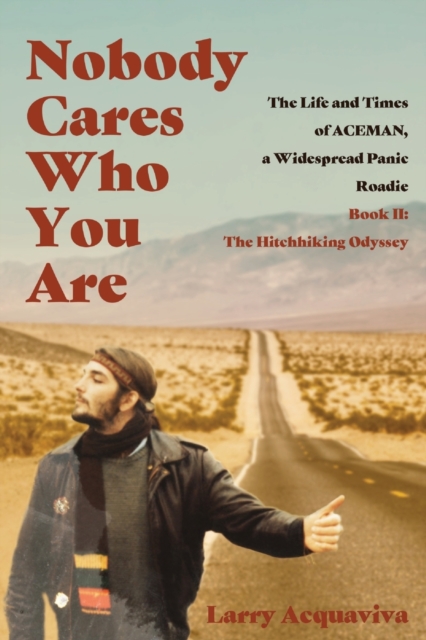 Nobody Cares Who You Are : Book II: The Hitchhiking Odyssey, Paperback / softback Book
