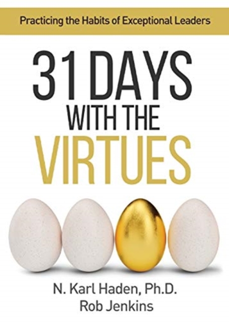 31 Days with the Virtues : Practicing the Habits of Exceptional Leaders, Paperback / softback Book