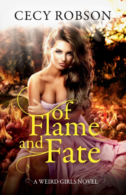 Of Flame and Fate : A Weird Girls Novel, Paperback / softback Book