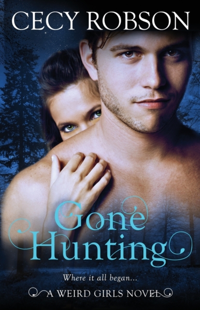 Gone Hunting : A Weird Girls Novel, Paperback / softback Book