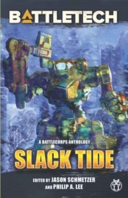 BattleTech : Slack Tide: A BattleCorps Anthology, Paperback / softback Book