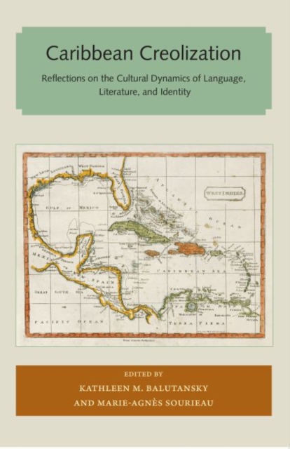 Caribbean Creolization : Reflections on the Cultural Dynamics of Language, Literature, and Identity, Paperback / softback Book