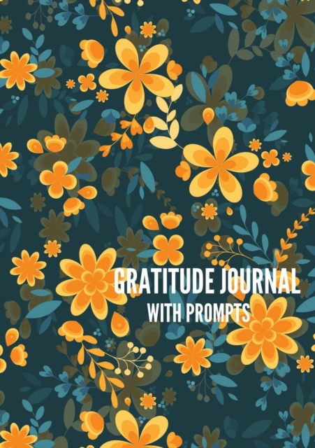 Gratitude Journal with Prompts : 52 Weeks of Self-Exploration, Paperback / softback Book