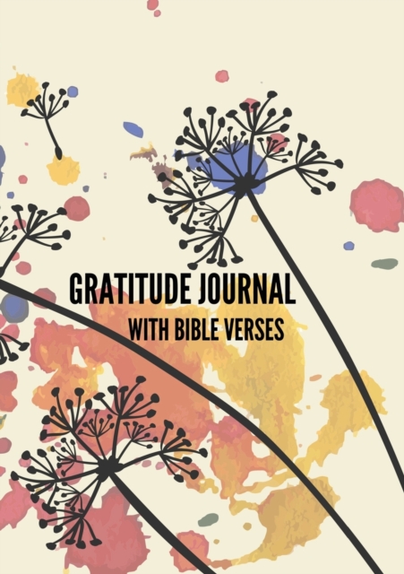 Gratitude Journal with Bible Verses : 52 Weeks of Self-Exploration, Paperback / softback Book