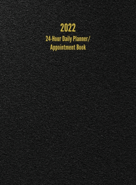 2022 24-Hour Daily Planner/ Appointment Book : Dot Grid Design (One Page per Day), Hardback Book