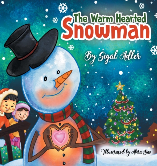 The Warm-Hearted Snowman : Children Bedtime Story Picture Book, Hardback Book