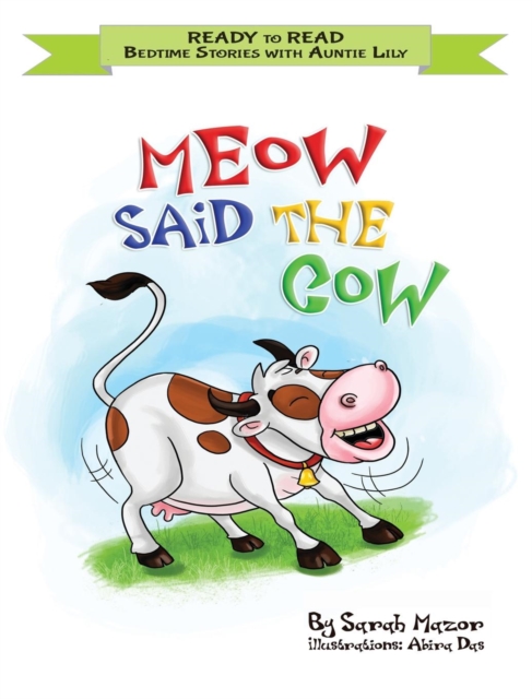 Meow Said the Cow : Help Kids Go to Sleep with a Smile, Hardback Book