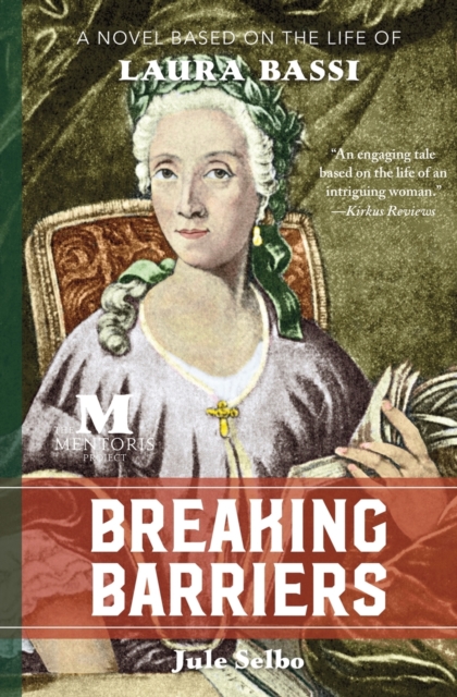 Breaking Barriers : A Novel Based on the Life of Laura Bassi, Paperback / softback Book