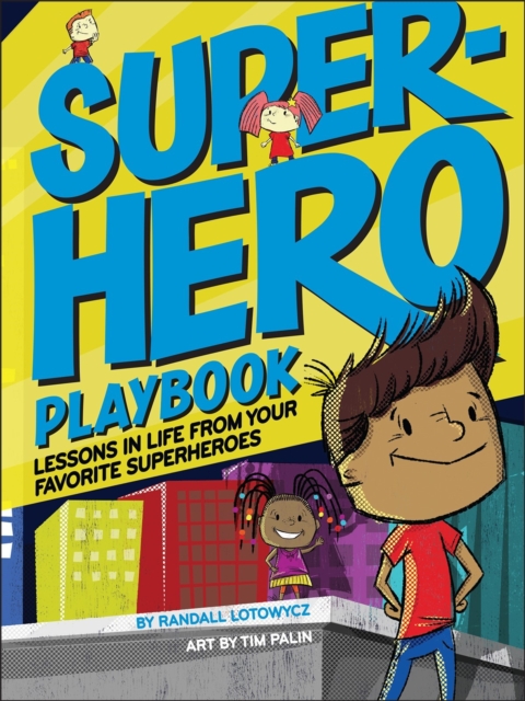 Superhero Playbook : Lessons in Life from Your Favorite Superheroes, EPUB eBook
