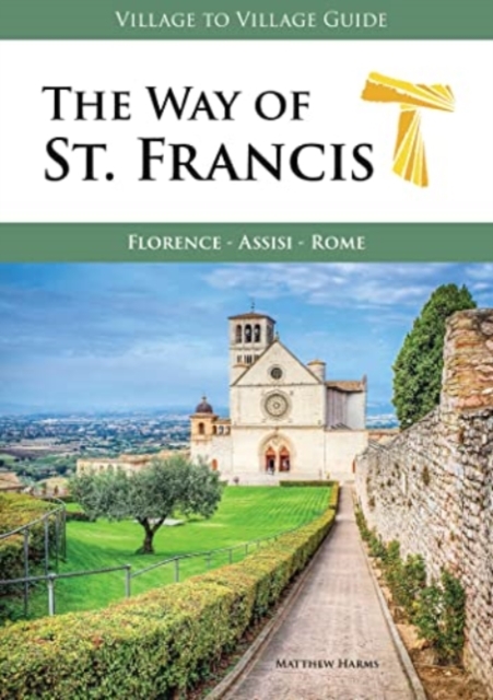 The Way of St. Francis : Florence - Assisi, Paperback / softback Book