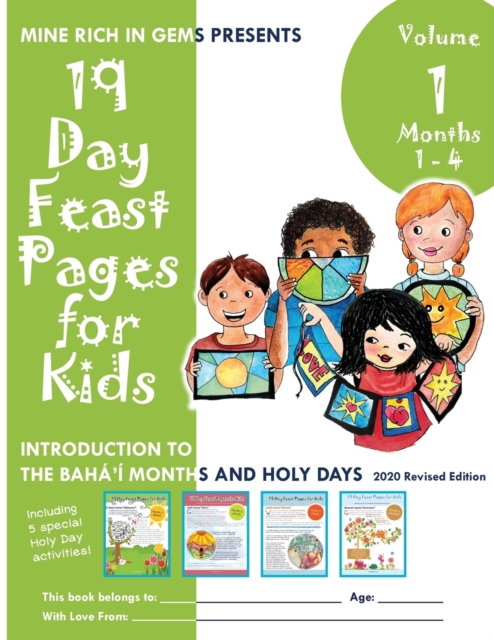 19 Day Feast Pages for Kids - Volume 1 / Book 1 : Introduction to the Baha'i Months and Holy Days (Months 1 - 4), Paperback / softback Book