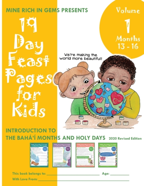 19 Day Feast Pages for Kids - Volume 1 / Book 4 : Introduction to the Baha'i Months and Holy Days (Months 13 - 16), Paperback / softback Book