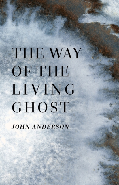 The Way of the Living Ghost, Paperback / softback Book