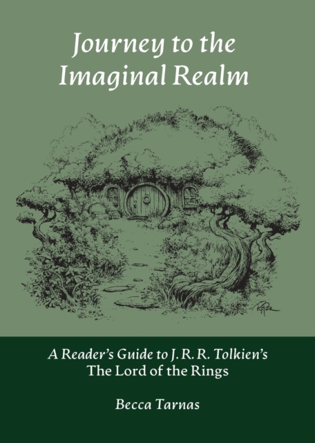 Journey to the Imaginal Realm : A Reader's Guide to J. R. R. Tolkien's The Lord of the Rings, Paperback / softback Book