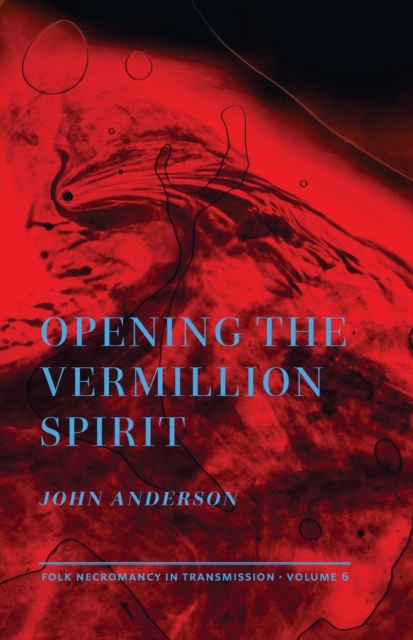 Opening the Vermillion Spirit, Paperback / softback Book