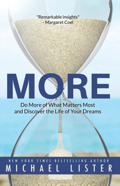 More : Do More of What Matters Most and Discover the Life of Your Dreams, Paperback / softback Book