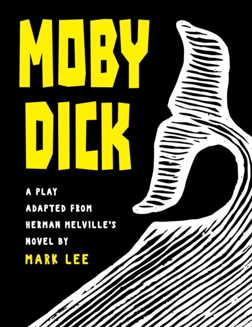Moby Dick : A Play Adapted from Herman Melville's Novel, Paperback / softback Book