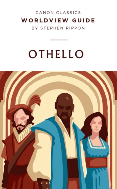 Worldview Guide for Shakespeare's Othello : Worldview Guide, Paperback / softback Book