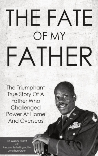 The Fate of My Father : The Triumphant True Story of a Father Who Challenged Power at Home and Overseas, Hardback Book