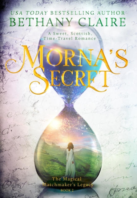 Morna's Secret : A Sweet, Scottish, Time Travel Romance, Hardback Book