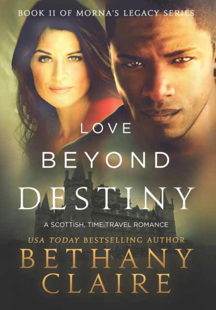 Love Beyond Destiny : A Scottish, Time Travel Romance, Hardback Book