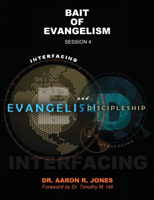 Interfacing Evangelism and Discipleship Session 4 : Bait for Evangelism, Paperback / softback Book