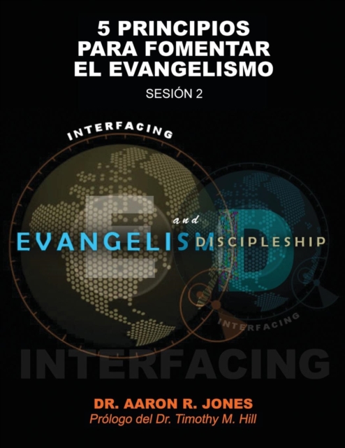 Conectando el Evangelismo y el Discipulado : Sesion 2: 5 Principios para fomentar el Evangelismo, Paperback / softback Book