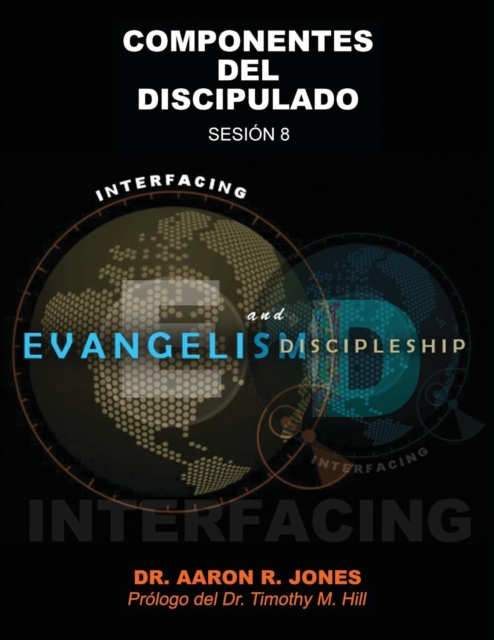 Conectando el Evangelismo y el Discipulado : Sesion 8: Componentes del Discipulado, Paperback Book