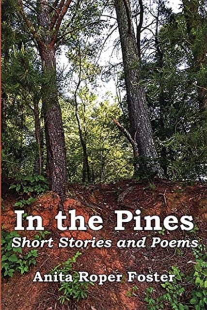 In the Pines : Short Stories and Poems, Paperback / softback Book