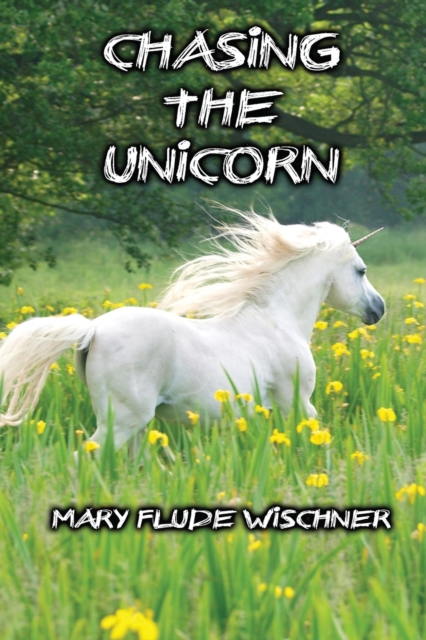 Chasing the Unicorn, Paperback / softback Book