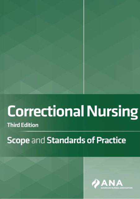 Correctional Nursing : Scope and Standards of Practice, Third Edition, PDF eBook